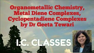 Pi Bonded Organometallic Compounds Metal Diene Complexes Cyclopentadiene Complexes by Dr Geeta [upl. by Htebsle]