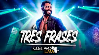 Gusttavo Lima  TRÊS FRASES Ao Vivo [upl. by Anaele]