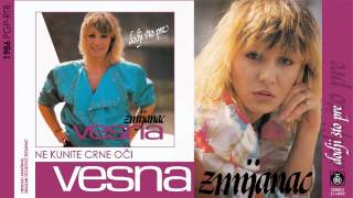 Vesna Zmijanac  Ne kunite crne oci  Audio 1986 [upl. by Allyce222]