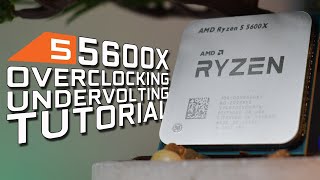 How to Overclock  Undervolt Ryzen 5 5600X Full Guide Tutorial  PBO Auto OC Manual OC [upl. by Hsot]