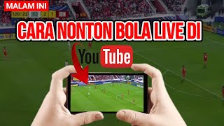 cara nonton live streaming bola malam ini di youtube [upl. by Nivi815]