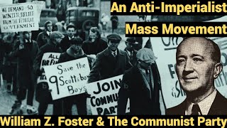 An AntiImperialist Mass Movement  William Z Foster amp The Communist Party [upl. by Bevash713]