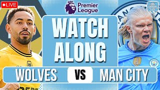 Wolves vs Man City LIVE PREMIER LEAGUE WATCHALONG [upl. by Meredithe765]