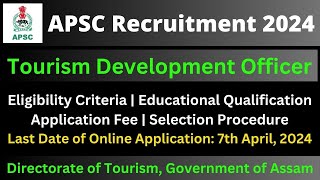 APSC Recruitment 2024 Tourism Development Officer [upl. by Enneirdna]