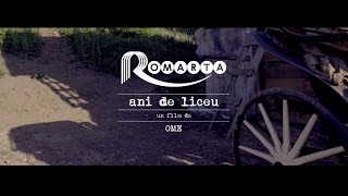 ROMARTA  Ani de liceu Video Oficial [upl. by Anon]