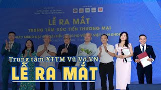 LỄ RA MẮT TRUNG TÂM XÚC TIẾN THƯƠNG MẠI VŨ VÕ VIỆT NAM [upl. by Macintyre]