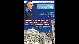 Diretta dellordinazione episcopale dellarcivescovo eletto di Firenze Gherardo Gambelli [upl. by Maltz813]