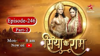 Siya Ke Ram Season 1  Episode 246  Part 2 [upl. by Trbor455]