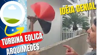 A GENIAL TURBINA EOLICA DE ARQUIMEDES ESSE É O FUTURO [upl. by Pul]