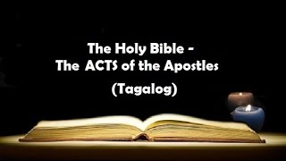 05 The Holy Bible ACTS Chapter 1 to 28 Tagalog Audio [upl. by Poyssick]