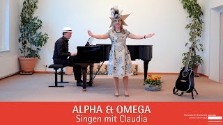 Alpha amp Omega  Singen mit Claudia [upl. by Epotimet]