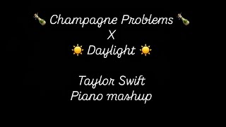 Champagne Problems x Daylight by Taylor Swift Mashup [upl. by Arihsan]