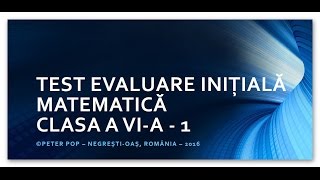 TEST EVALUARE INIȚIALĂ  MATEMATICĂ  CLASA A VIA  1 [upl. by Ennagroeg]