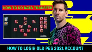 HOW TO LOGIN OLD PES 2021 ACCOUNT IN eFOOTBALL 2023 ll HOW TO DO DATA TRANSFER [upl. by Nahtanoj]