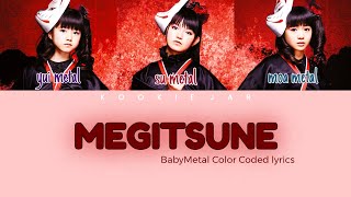 BABYMETAL “メギツネ  MEGITSUNE” Color Coded KanRomEng lyrics [upl. by Nohcim]