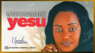 Uniongoze Yesu  Full Lyrics  Upendo Nkone  Heavenly Swahili Lyrics [upl. by Diannne]