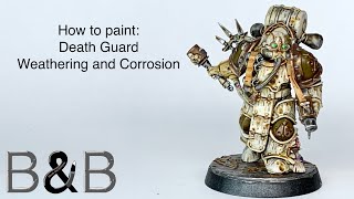 How to Paint Death Guard Weathering and Corrosion [upl. by Tyler]