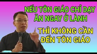 NẾU TÔN GIÁO CHỈ DẠY ĂN NGAY Ở LÀNH THÌ KHÔNG CẦN ĐẾN TÔN GIÁO  CHA NGUYỄN THẾ THỦ GIẢNG amp GIẢI ĐÁP [upl. by Bois]