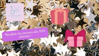 ✨Résultats du concours des 1000 abonnés  🎁💝✨ [upl. by Korten]