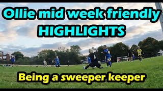 SWEEPER KEEPER Ollie Mid Week Friendly HIGHLIGHTS [upl. by Ennahoj]