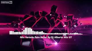 Mix Variado Para Bailar Dj Alberto Mix GT 3 [upl. by Beitnes825]