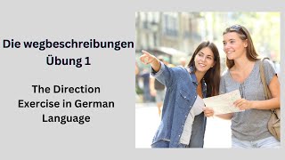 Die wegbeschreibungen  Übung 1  The Direction Exercise in German Language [upl. by Oisor]