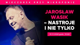 Jarosław Wasik – NasTroje i nie tylko  Wieczorek przy Mikrofonie [upl. by Gilemette]