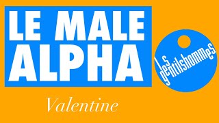 Le male alpha  Valentine [upl. by Obie]