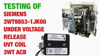 Testing of Siemens 3WT98531JK00 Under Voltage Release quotrquot UVT Coil of Siemens Sentron 3WT ACB [upl. by Ahsemrac]