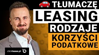 LEASING Co MUSISZ wiedzieć ZANIM skorzystasz Leasing operacyjny czy leasing FINANSOWY Konsumencki [upl. by Htehpaj]