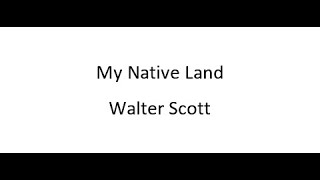 My Native Land  Walter Scott [upl. by Ahcropal]