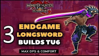 MHR Sunbreak  NEW Best Longsword Builds  TU6 Endgame [upl. by Aicen]