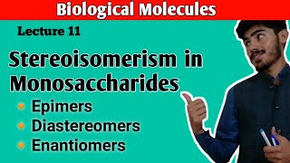 Stereoisomerism in Monosaccharides Glucose  Enantiomers Diastereomers and Epimers [upl. by Gipsy]