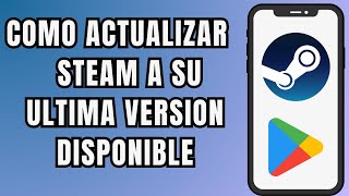 👉😱 COMO ACTUALIZAR STEAM FACIL Y RAPIDO ⬇️ [upl. by Davison]