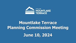 Mountlake Terrace Planning Commission Meeting  June 10 2024 [upl. by Gib]