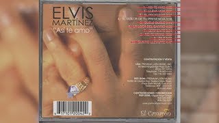 Elvis Martinez  El Dolor de Tu Presencia Audio Oficial álbum Musical Así te Amo  2003 [upl. by Nodnnarb]