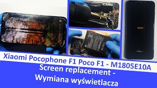 Xiaomi Pocophone F1  Poco F1  M1805E10A  Screen  Display replacement  Wymiana wyświetlacza [upl. by Notsek721]