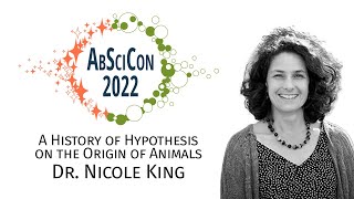 AbSciCon 2022 Plenary Dr Nicole King A History of Hypothesis on the Origin of Animals [upl. by Silrac]