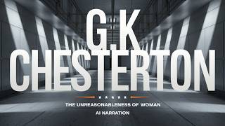 Four Faultless Felons  44 The Unreasonableness of Woman  GK Chesterton  AI Audiobook [upl. by Emmeline886]