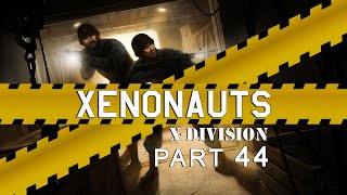 44 Xenonauts XDivision Streamed [upl. by Sabu]