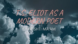 TS Eliot as a Modern Poet [upl. by Wickner762]