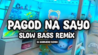 Dj JohnWenz  Pagod Na Sayo  SLOW BASS REMIX [upl. by Fabozzi812]