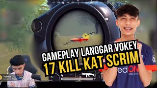 GAMEPLAY LANGGAR VOKEY 17 KILL KAT SCRIM [upl. by Pegg67]