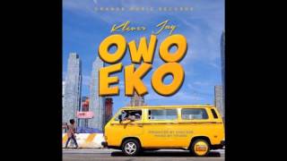 Klever Jay  Owo Eko Prod By Shocker Beatz [upl. by Audres]