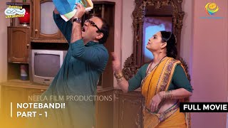 Notebandi I FULL MOVIE  Part 1 Taarak Mehta Ka Ooltah Chashmah Ep 2073 to 2075 [upl. by Lak]