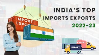 Indias Top Imports Exports 202223  Indias Latest Market Trends  Best Market Research Platform [upl. by Gascony]