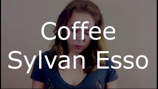 Coffee by Sylvan Esso Acoustic Cover [upl. by Nyliuqcaj964]