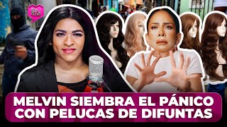 MELVIN TV SIEMBRA EL PÁNICO CON SUS PELUCAS DE DIFUNTAS Y AMIGOS DELINCUENTES [upl. by Drannel]