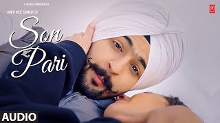 Son Pari Full Audio Song  Kay Vee Singh  Latest Punjabi Songs 2023  TSeries [upl. by Oneill]