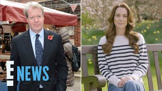 Princess Diana’s Brother Charles Spencer Reacts to Kate Middleton’s Cancer Diagnosis  E News [upl. by Norha]